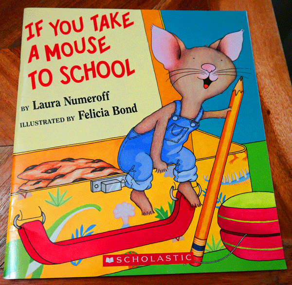 If You Take A Mouse to School by Laura Numeroff